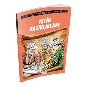 Fetih Hazırlıkları - Fatih Sultan Mehmet Serisi - Maviçatı Yayınları