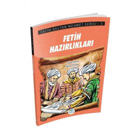 Fetih Hazırlıkları - Fatih Sultan Mehmet Serisi - Maviçatı Yayınları