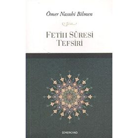 FETIH SURESI TEFSIRI - ÖMER NASUHI BILMEN