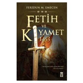 FETIH VE KIYAMET:1453 - FERIDUN M. EMECEN