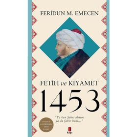 FETIH VE KIYAMET:1453 - FERIDUN M. EMECEN