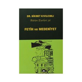 FETIH VE MEDENIYET - HIKMET KIVILCIMLI (ISBN:9789944285537)