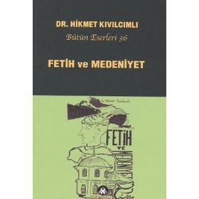 FETIH VE MEDENIYET - HIKMET KIVILCIMLI (ISBN:9789944285537)