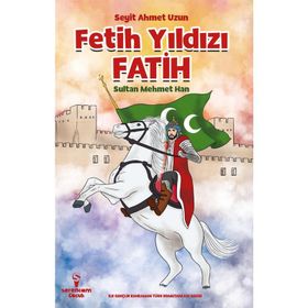 Fetih Yıldızı Fatih - Seyit Ahmet Uzun
