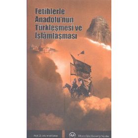 FETIHLERLE ANADOLU'NUN TÜRKLEŞMESI VE İSLAMLAŞMASI - MEHMET ŞEKER