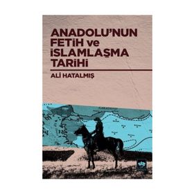 FETIHLERLE ANADOLU'NUN TÜRKLEŞMESI VE İSLAMLAŞMASI - MEHMET ŞEKER