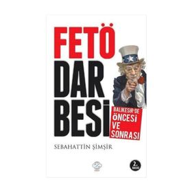 FETÖ Darbesi Öncesi ve Sonrası - Sebahattin Şimşir