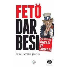 FETÖ Darbesi Öncesi ve Sonrası - Sebahattin Şimşir