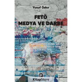 FETÖ Medya ve Darbe - Yusuf Özkır