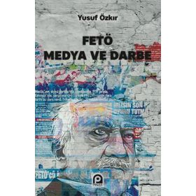 FETÖ Medya ve Darbe - Yusuf Özkır