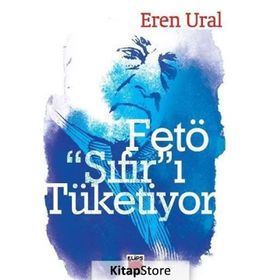 Fetö Sıfır’ı Tüketiyor - Eren Ural
