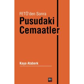 Fetö'den Sonra Pusudaki Cemaatler - Kaya Ataberk