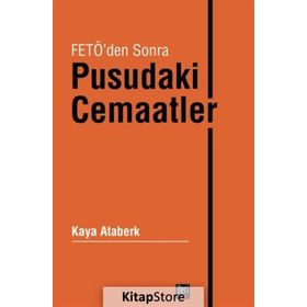 Fetö'den Sonra Pusudaki Cemaatler - Kaya Ataberk