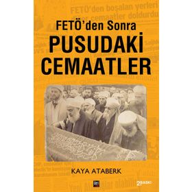 Fetö'den Sonra Pusudaki Cemaatler - Kaya Ataberk