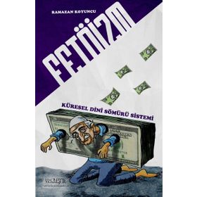 Fetöizm - Küresel Dini Sömürü Sistemi Ramazan Koyuncu