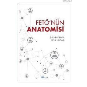 FETÖ'nün Anatomisi - Enes Bayraklı