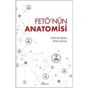 FETÖ'nün Anatomisi - Enes Bayraklı