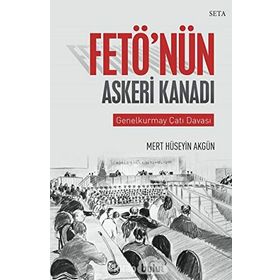 Fetö'nün Askeri Kanadı - Hüseyin Akgün