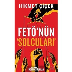 Fetö'nün Solcuları - Hikmet Çiçek
