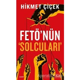 Fetö'nün Solcuları - Hikmet Çiçek