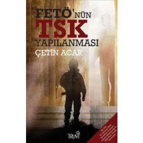 Fetö'nün TSK Yapılanması / Çetin Acar