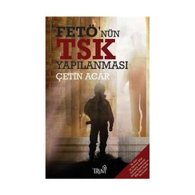 Fetö'nün TSK Yapılanması / Çetin Acar