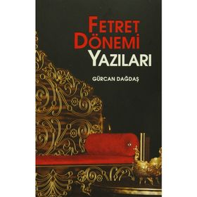 Fetret Dönemi Yazıları - Gürcan Dağdaş