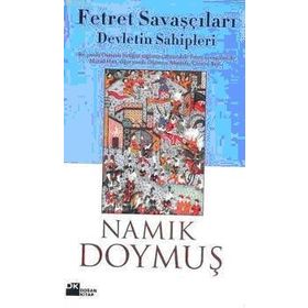 FETRET SAVAŞÇILARI DEVLETIN SAHIPLERI - NAMIK DOYMUŞ