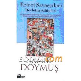 FETRET SAVAŞÇILARI DEVLETIN SAHIPLERI - NAMIK DOYMUŞ