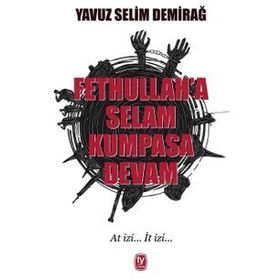 Fetullaha Selam Kumpasa Devam Tekin Yayınevi