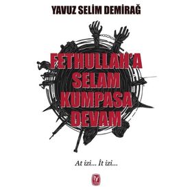 Fetullaha Selam Kumpasa Devam Tekin Yayınevi