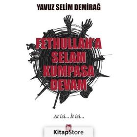 Fetullah'a Selam Kumpasa Devam - Yavuz Selim Demirağ
