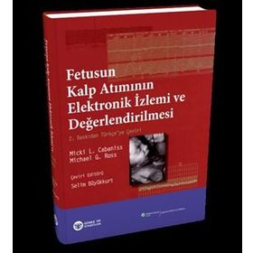 Fetusun Kalp Atımının Elektronik İzlemi ve Değerlendirilmesi - Micki L. Cabaniss Michael G. Ross