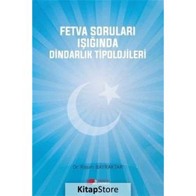 Fetva Soruları Işığında Dindarlık Tipolojileri - Rasim Bayraktar