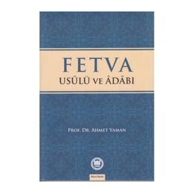 Fetva Usulü ve Adabı - Ahmet Yaman