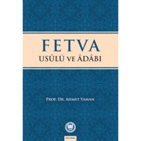 Fetva Usulü ve Adabı - Ahmet Yaman