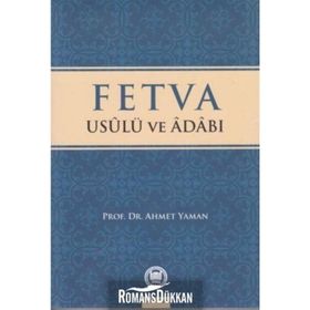 Fetva Usulü ve Adabı - Ahmet Yaman