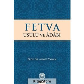 Fetva Usulü ve Adabı - Prof. Dr. Ahmet Yaman