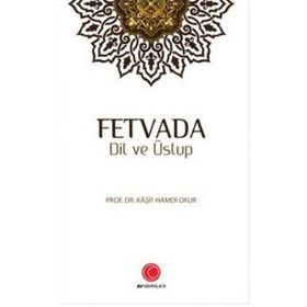 Fetvada Dil ve Üslup - Kaşif Hamdi Okur