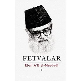 Fetvalar 1 - 2 - Seyyid Ebu’l-A’la el-Mevdudi