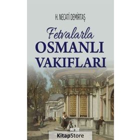 Fetvalarla Osmanlı Vakıfları - H. Necati Demirtaş