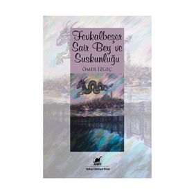 Fevkalbeşer Şair Bey Suskunluğu - Ömer İzgeç