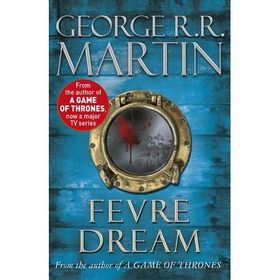 Fevre Dream - George R.R. Martin