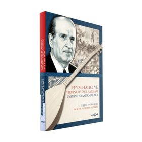 Feyzi Halıcı ve Yirminci Yüzyıl Aşıkları Üzerine Araştırmalar 1 - Ali Berat Alptekin