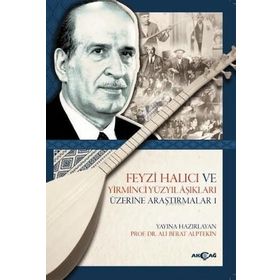 Feyzi Halıcı ve Yirminci Yüzyıl Aşıkları Üzerine Araştırmalar 1 - Ali Berat Alptekin