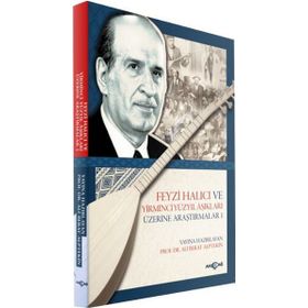 Feyzi Halıcı ve Yirminci Yüzyıl Aşıkları Üzerine Araştırmalar 1 - Ali Berat Alptekin