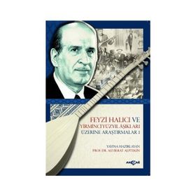 Feyzi Halıcı ve Yirminci Yüzyıl Aşıkları Üzerine Araştırmalar 1 - Ali Berat Alptekin
