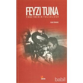 Feyzi Tuna - Yönetmenin Yolculuğu - Okan Ormanlı