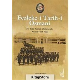 FEZLEKE-I TARIH-I OSMANI BIR ESKI ZAMAN DERS KITABI - ŞAKIR BABACAN
