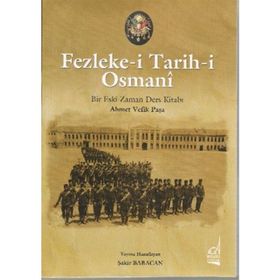 FEZLEKE-I TARIH-I OSMANI BIR ESKI ZAMAN DERS KITABI - ŞAKIR BABACAN
